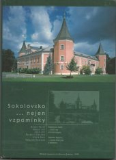 kniha Sokolovsko -nejen vzpomínky = Sokolover Land -nicht nur Erinnerungen = Sokolov Region -more than just a memory, Okresní muzeum a knihovna Sokolov 1999