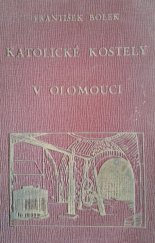 kniha Katolické kostely a kaple v Olomouci, Lidové závody tiskařské a nakladatelské 1936