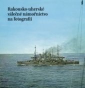 kniha Rakousko uherské válečné námořnictvo na fotografii, Národní technické muzeum 2015