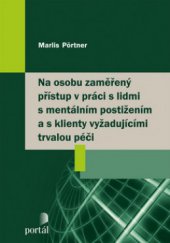 kniha Na osobu zaměřený přístup v práci s lidmi s mentálním postižením a s klienty vyžadujícími trvalou péči, Portál 2009