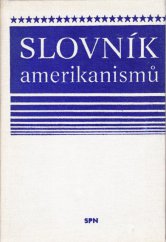 kniha Slovník amerikanismů, Státní pedagogické nakladatelství 1985