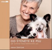 kniha Od štěněte ke psu jak vychovat bezproblémového psa, Zvířata a zdraví 2009