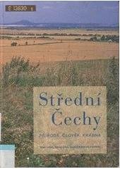 kniha Střední Čechy příroda, člověk, krajina, Středočeský kraj v produkci nakladatelství Dokořán 2003