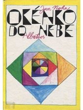 kniha Okénko do nebe výbor z díla Jana Nohy : pro děti od 6 let, Albatros 1982