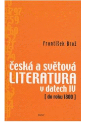 kniha Česká a světová literatura v datech 4. - do roku 1800, Host 2006