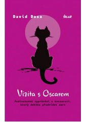 kniha Vizita s Oscarem podivuhodné vyprávění o kocourovi, který dokáže předvídat smrt, Ikar 2011