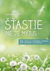 kniha Šťastie nie je mýtus, s.n. 2013