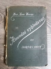 kniha Abecední vyhledavač slov českých i cizích slovník slov cizojazyčných s jejich českými významy, jakož i slov českých v příčině jejich pravopisu, ohýbání i správného užívání, Bursík & Kohout 1894