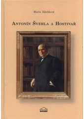 kniha Antonín Švehla a Hostivař, Milpo media 2008