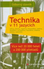 kniha Technika v 11 jazycích čeština, němčina, angličtina, francouzština, italština, španělština, portugalština, holandština, švédština, polština, maďarština : odborný slovník, Grada 2003