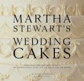 kniha Martha Stewart's wedding cakes, Clarkson Potter 2007