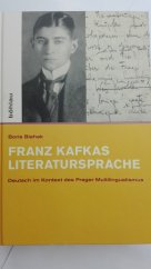 kniha Franz Kafkas Literatursprache Deutsch im Kontext des Prager Multilingualism, Bohlau verlag 2015