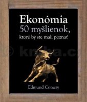 kniha Ekonómia : 50 myšlienok, ktoré by ste mali poznať, Slovart (Bratislava) 2012