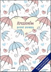 kniha Kreslením proti stresu Antistresové omalovánky pro začátečníky, Junior 2015