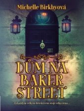 kniha Dům na Baker Street Za každým velkým detektivem stojí velká žena..., Grada 2016