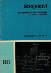 kniha Strojnictví strojírenská technologie pro SPŠ nestrojnické, SNTL 1983