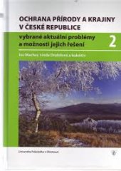 kniha Ochrana přírody a krajiny v České republice vybrané  2. aktuální problémy a možnosti jejich řešení, Univerzita Palackého v Olomouci 2012