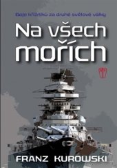 kniha Na všech mořích Boje křižníků za druhé světové války, Naše vojsko 2017