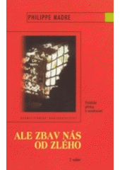 kniha Ale zbav nás od zlého praktický přístup k vysvobození, Karmelitánské nakladatelství 2003