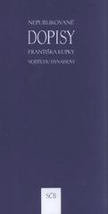 kniha Nepublikované dopisy Františka Kupky Vojtěchu Hynaisovi, Spolek českých bibliofilů 2010