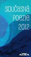 kniha Současná poezie 2012, Vladimír Kostiha - Alisa 2012