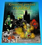 kniha Kouzelne pověsti pražské  Aneb jak to bylo doopravdy, Grada 2017