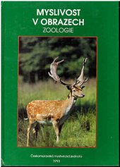 kniha Myslivost v obrazech Zoologie, Český myslivecký svaz, Ústřední výbor 1996