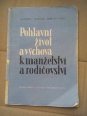 kniha Pohlavní život a výchova k manželství a rodičovství Příručka pro vychovatele, učitele a rodiče, SZdN 1955