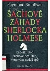 kniha Šachové záhady Sherlocka Holmese, aneb, Padesát úloh šachové dedukce, které vám nedají spát, Mladá fronta 2005