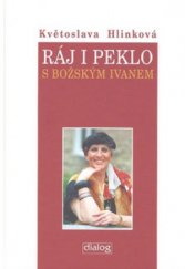 kniha Ráj i peklo s božským Ivanem, Dialog 2008