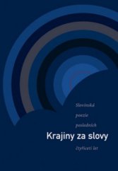 kniha Krajiny za slovy slovinská poezie posledních čtyřiceti let, BB/art 2008