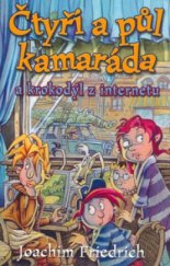 kniha Čtyři a půl kamaráda a krokodýl z internetu, BB/art 2008