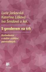 kniha S genderem na trh rozhodování o dalším vzdělání patnáctiletých, Sociologické nakladatelství (SLON) 2010