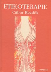 kniha Etikoterapie záhada nemoci a smrti, Fontána 2007