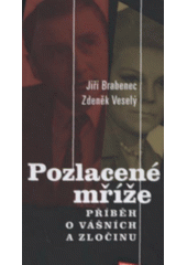 kniha Pozlacené mříže příběh o vášních a zločinu, Levné knihy 2009