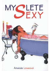 kniha Myslete sexy odhalte tajemství smyslné touhy, Deus 2007