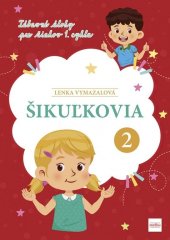 kniha Šikuľkovia 2 Zábavné úlohy pre žiakov 1. cyklu, Príroda 2025