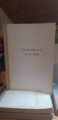 kniha Zelinářství pro lll. ročník  Obor zelinář-květinář, s.n. 1990