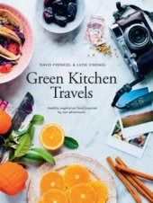 kniha Green Kitchen Travels Healthy vegetarian food inspired by our adventures , Hardie Grant Books 2014