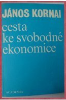 kniha Cesta ke svobodné ekonomice vášnivý pamflet ve věci ekonomického přechodu, Academia 1990