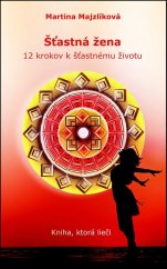 kniha Šťastná žena 12 krokov k šťastnému životu, ProSchool 2025