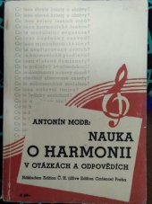 kniha Nauka o harmonii v otázkách a odpovědích pro žáky konservatoří, hudebních škol, kandidáty odborných zkoušek i pro soukromé studium, Edition Č.H. (dříve Edition Cadence) 1944