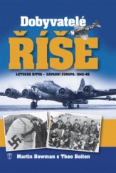 kniha Dobyvatelé Říše letecká bitva - Západní Evropa 1942-45, Naše vojsko 2009
