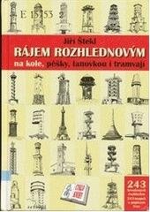 kniha Rájem rozhlednovým na kole, pěšky, lanovkou i tramvají, Cykloknihy 2008