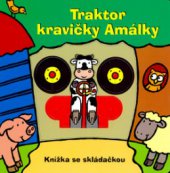kniha Traktor kravičky Amálky knížka se skládačkou, CPress 2006