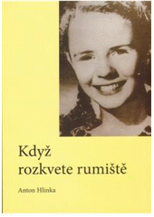 kniha Když rozkvete rumiště životopisná črta Nancy Hamiltonové, Hnutí Pro život ČR 2006