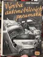 kniha Výroba automobilových pneumatik určeno dělníkům a mistrům pneumatikárenských a jiných gumárenských závodů i širokému okruhu spotřebitelů pneumatik, SNTL 1957