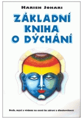 kniha Základní kniha o dýchání dech, mysl a vědomí na cestě ke zdraví a dlohověkosti, Votobia 1997