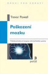 kniha Poškození mozku praktický průvodce pro terapeuty, rodinné příslušníky a pacienty, Portál 2010