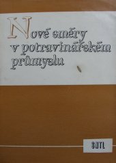 kniha Nové směry v potravinářském průmyslu Určeno techn. a hosp. prac. v potravinářství, SNTL 1960